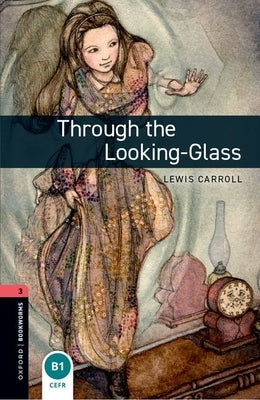 Oxford Bookworms 3e 3 Through the Looking Glass MP3 Pack by Oxford