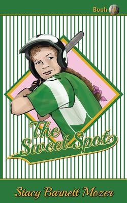 The Sweet Spot by Mozer, Stacy Barnett