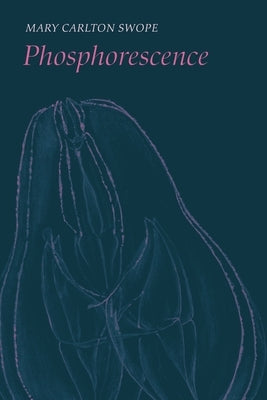 Phosphorescence by Swope, Mary Carlton