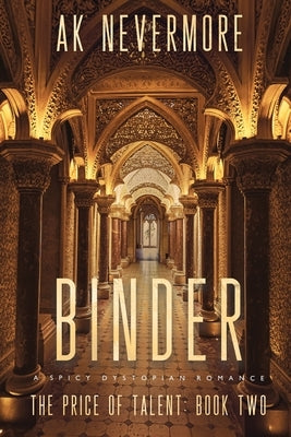 Binder: A Spicy Dystopian Sci-fi Romance by Nevermore, Ak