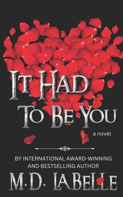 It Had To Be You by M D LaBelle