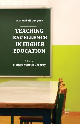Teaching Excellence in Higher Education by Gregory, Marshall