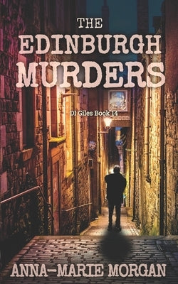The Edinburgh Murders: DI Giles Book 14 by Morgan, Anna-Marie