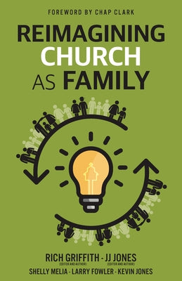 Reimagining Church as Family by Griffith, Rich