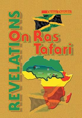 Revelations on Ras Tafari by Chisholm, Clinton