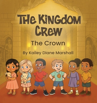The Kingdom Crew: The Crown by Marshall, Kailey