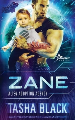 Zane: Alien Adoption Agency #4 by Black, Tasha