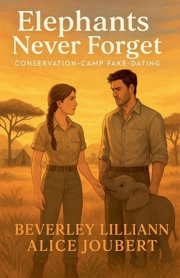 Elephants Never Forget by Joubert, Beverley Lilliann Alice