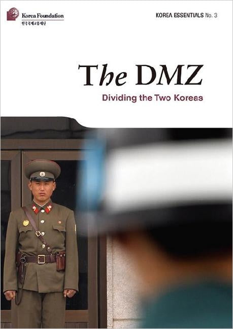 The DMZ: Dividing the Two Koreas by Koehler, Robert