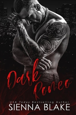 Dark Romeo: A dark mafia Romeo and Juliet retelling by Blake, Sienna