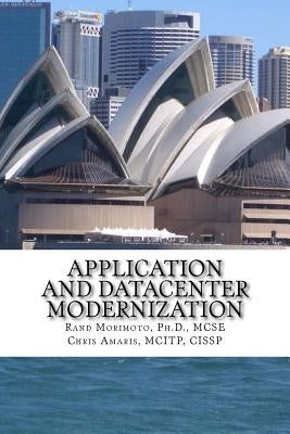 Application and Datacenter Modernization: The Evolutionary Step in I.T. Optimization by Amaris, Chris
