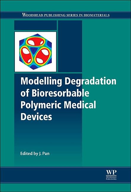 Modelling Degradation of Bioresorbable Polymeric Medical Devices by Pan, J.