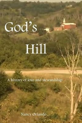 God's Hill: A history of love and stewardship by Orlando, Nancy