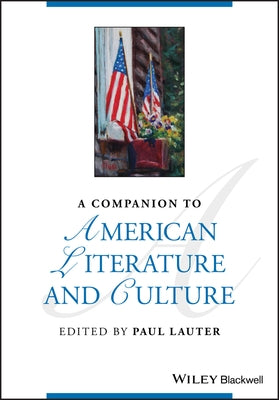 A Companion to American Literature and Culture by Lauter, Paul