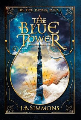 The Blue Tower by Simmons, J. B.