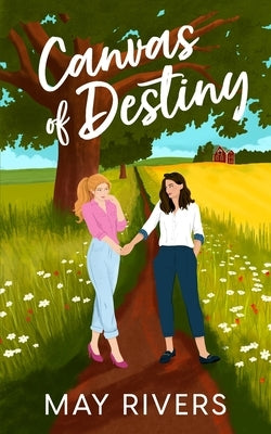 Canvas of Destiny by Rivers, May