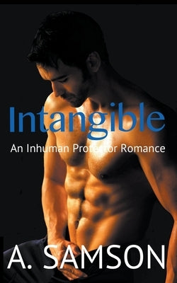 Intangible: An Inhuman Protectors Romance by Samson, A.