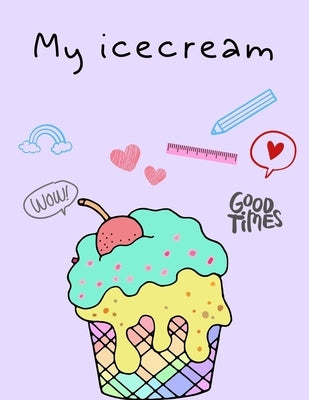 My ice cream: A perfect ice cream activity book for kids ages 4-8 -(A-Z ) Handwriting & Number Tracing & The maze game & Coloring page (Book3) by Book, Nicenurse