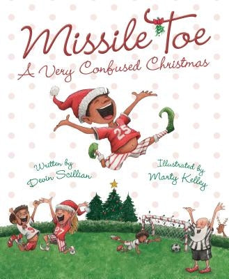 Missile Toe: A Very Confused Christmas by Scillian, Devin