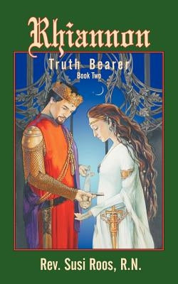 Rhiannon, Book II: Truth Bearer by Roos, Susi