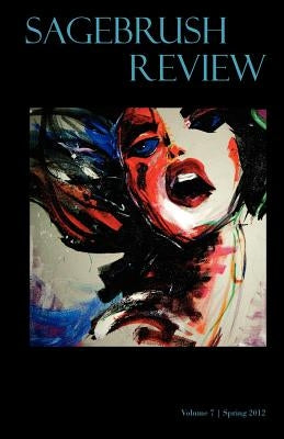 Sagebrush Review Volume 7 by Wallace, Megan Brooke