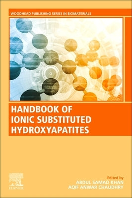 Handbook of Ionic Substituted Hydroxyapatites by Khan, Abdul Samad