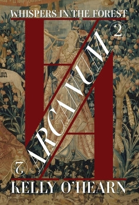 Arcanum: Whispers In The Forest by O'Hearn, Kelly
