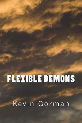 Flexible Demons by Gorman, Kevin