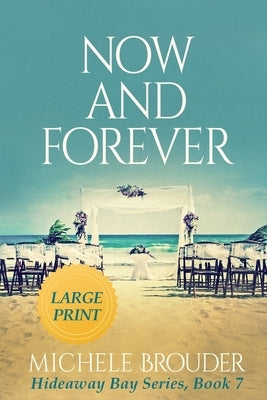 Now and Forever (Large Print) by Brouder, Michele