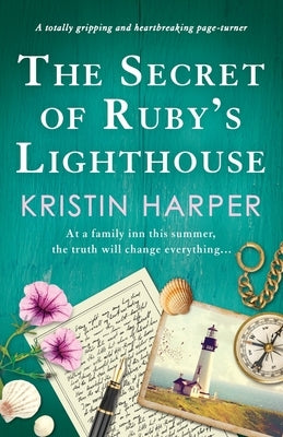 The Secret of Ruby's Lighthouse: A totally gripping and heartbreaking page-turner by Harper, Kristin