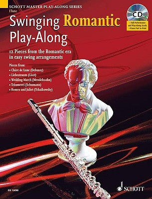 Swinging Romantic Play-Along: 12 Pieces from the Romantic Era in Easy Swing Arrangements Flute by Hal Leonard Corp