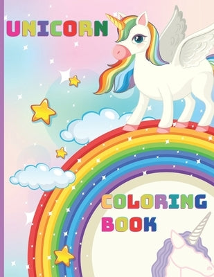 Unicorn Coloring Book: For Kids Ages 4-8, Cute Unicorn, Activity Book, Magic For Boys and Girls by Claude, O.