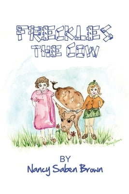 Freckles the Cow by Brown, Nancy Saben