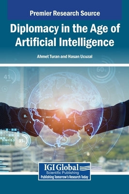 Diplomacy in the Age of Artificial Intelligence by Turan, Ahmet