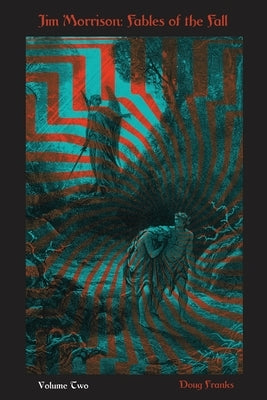 Jim Morrison: Fables of the Fall by Franks, Doug