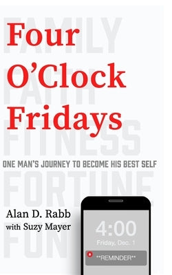 Four O'Clock Fridays: One man's journey to become his best self by Mayer, Suzy