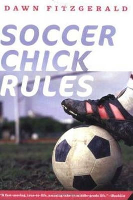 Soccer Chick Rules by Fitzgerald, Dawn