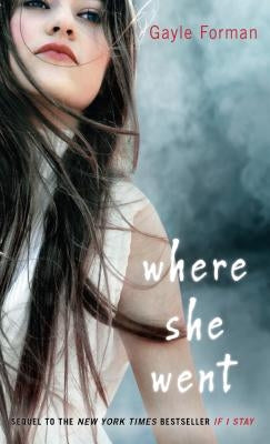Where She Went by Forman, Gayle