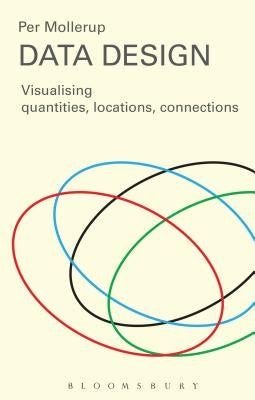 Data Design: Visualising Quantities, Locations, Connections by Mollerup, Per