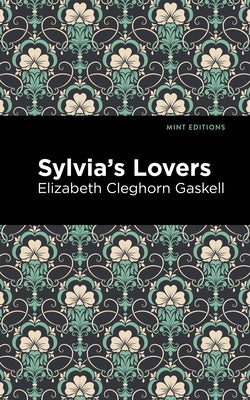 Sylvia's Lovers by Gaskell, Elizabeth Cleghorn