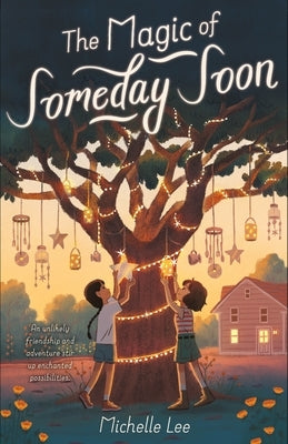 The Magic of Someday Soon by Lee, Michelle