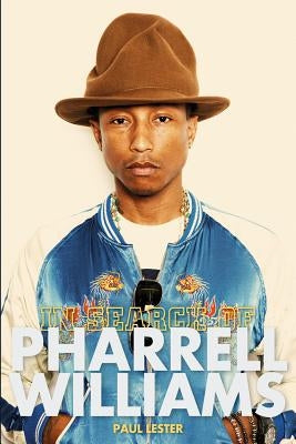In Search of Pharrell Williams by Lester, Paul