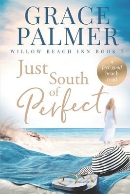 Just South of Perfect by Palmer, Grace