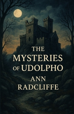 The Mysteries Of Udolpho (Illustrated) by Smith, Micheal