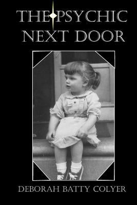 The Psychic Next Door by Colyer, Deborah Batty