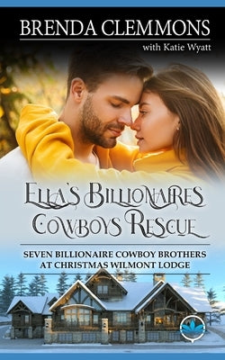 Ella's Billionaires Cowboys Rescue: Sweet Cowboy Billionaire Novels by Wyatt, Katie