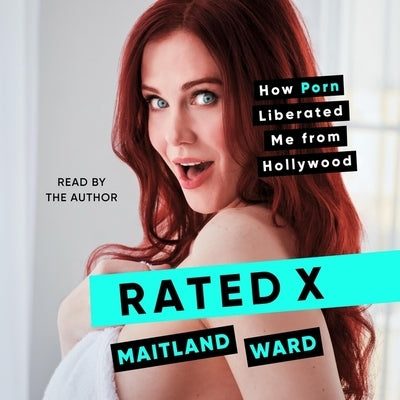 Rated X: How Porn Liberated Me from Hollywood by Ward, Maitland