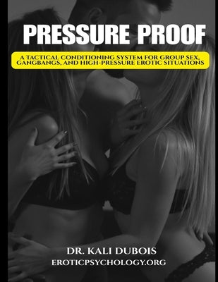 Pressure Proof: Sexual Performance Under Stress by DuBois, Kali