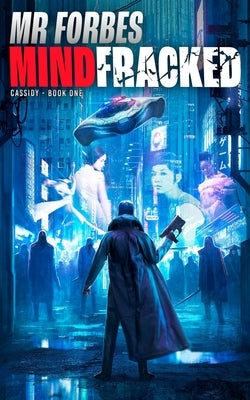 Mindfracked by Forbes, M. R.