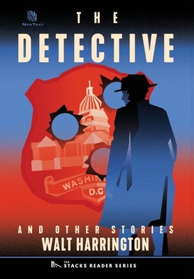 The Detective: And Other True Stories by Harrington, Walt